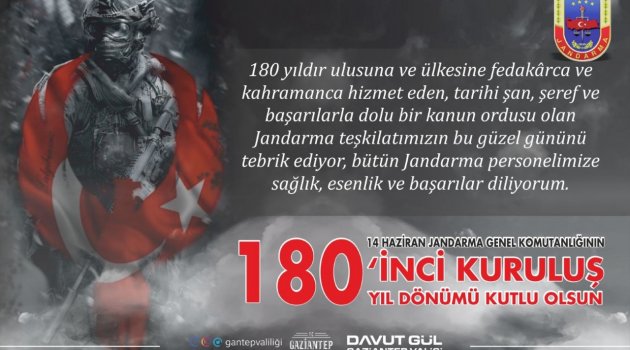 14 HAZİRAN JANDARMA GENEL KOMUTANLIĞININ 180 ‘İNCİ KURULUŞ YIL DÖNÜMÜ KUTLU OLSUN