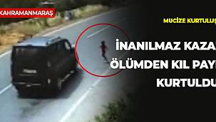 Kahramanmaraş’ta inanılmaz kurtuluş 