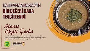 Maraş Ekşili Çorba’nın da Tescili Alındı!.