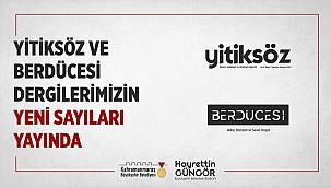 Yitiksöz ve Berdücesi’nin Yeni Sayıları Okurlarla Buluştu!.