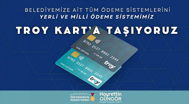 BAŞKAN GÜNGÖR, "TÜM ÖDEME SİSTEMLERİMİZİ TROY KART'A TAŞIYORUZ"