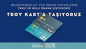 BAŞKAN GÜNGÖR, “TÜM ÖDEME SİSTEMLERİMİZİ TROY KART’A TAŞIYORUZ”