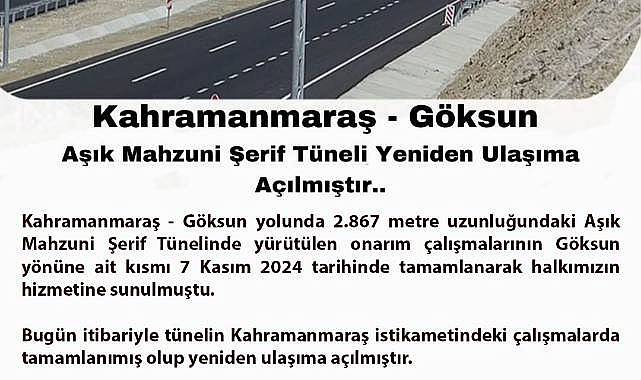 Kahramanmaraş - Göksun Aşık Mahzuni Şerif Tüneli Yeniden Ulaşıma Açılmıştır.
