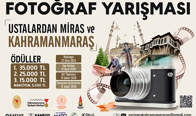 USTALARDAN MİRAS VE KAHRAMANMARAŞ Fotoğraf Yarışması Başlıyor