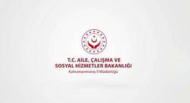 KAHRAMANMARAŞ AİLE VE SOSYAL HİZMETLER İL MÜDÜRLÜĞÜ
