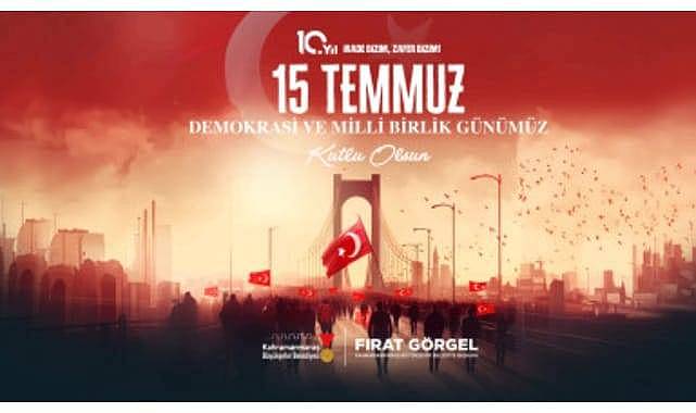 Başkan Görgel’den 15 Temmuz’un 10’uncu Yılında Birlik ve Beraberlik Mesajı