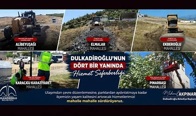 DULKADİROĞLU’NDA HİZMET ATAĞI SÜRÜYOR