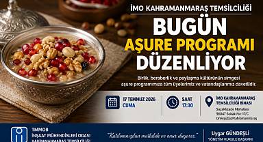 İMO KAHRAMANMARAŞ TEMSİLCİLİĞİ BUGÜN AŞURE PROGRAMI DÜZENLİYOR