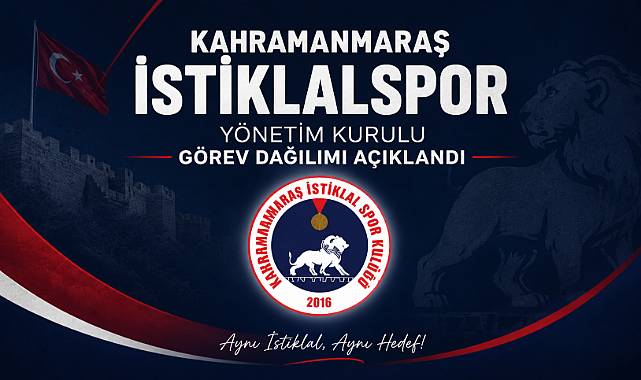 KAHRAMANMARAŞ İSTİKLALSPOR'DA YÖNETİM KURULU GÖREV DAĞILIMI AÇIKLANDI