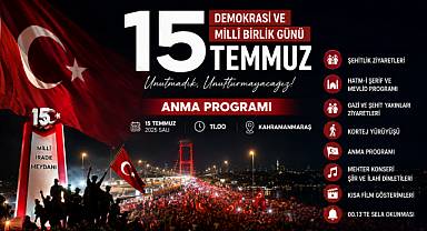 KAHRAMANMARAŞ'TA 15 TEMMUZ DEMOKRASİ VE MİLLÎ BİRLİK GÜNÜ ANMA PROGRAMI AÇIKLANDI