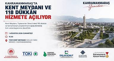 Kahramanmaraş'ta Kent Meydanı ve 118 Dükkân Hizmete Açılıyor