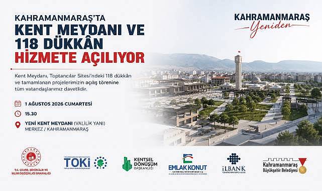 Kahramanmaraş'ta Kent Meydanı ve 118 Dükkân Hizmete Açılıyor