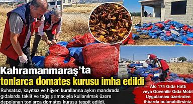 Kahramanmaraş'ta ruhsatsız mandırada tonlarca domates kurusu imha edildi