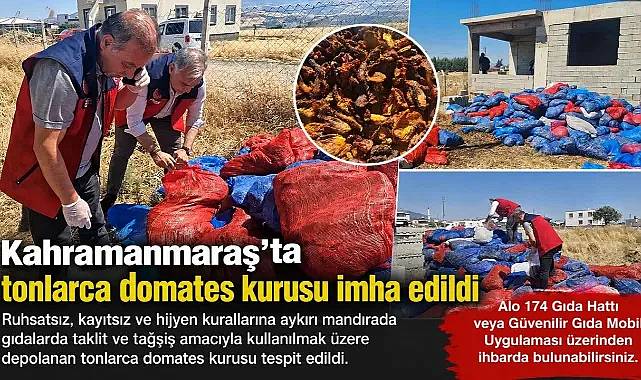 Kahramanmaraş'ta ruhsatsız mandırada tonlarca domates kurusu imha edildi