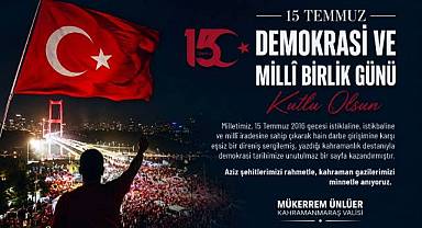 Valimiz Mükerrem Ünlüer’in 15 Temmuz Demokrasi ve Millî Birlik Günü Mesajı