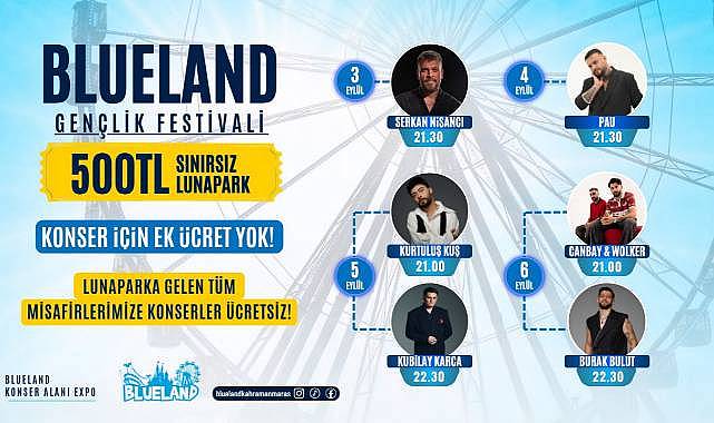 Blueland’dan Gençlere 500 TL’ye Sınırsız Eğlence ve Ücretsiz Konser Fırsatı!