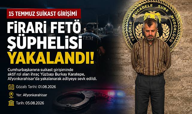 Cumhurbaşkanına Suikast Girişiminde Yer Alan Firari FETÖ Şüphelisi Yakalandı