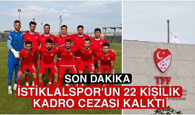 İstiklalspor'da TFF'nin 22 kişilik kadro cezası kaldırıldı!