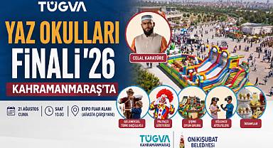 TÜGVA Yaz Okulları Finali Kahramanmaraş’ta Gerçekleştirilecek