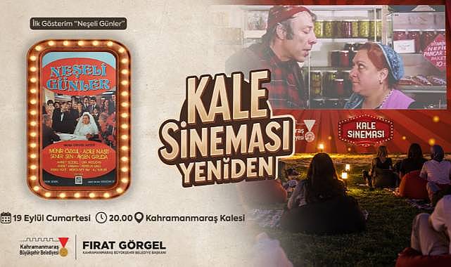 Kahramanmaraş Kalesi’nde Yeşilçam Rüzgârı Esecek: “Neşeli Günler” Geliyor
