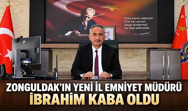 Kahramanmaraşlı İbrahim Kaba Zonguldak İl Emniyet Müdürü oldu