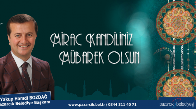 BAŞKAN BOZDAĞ’DAN MİRAÇ KANDİLİ MESAJI