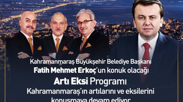 BAŞKAN ERKOÇ ARTI EKSİ’YE KONUK OLUYOR