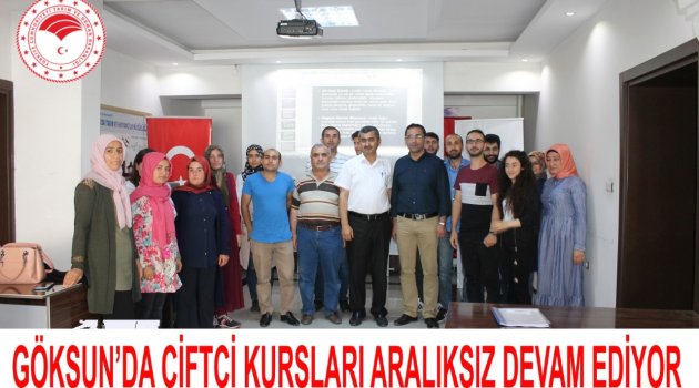GÖKSUN’DA ÇİFTÇİ KURSLARI ARALIKSIZ DEVAM EDİYOR