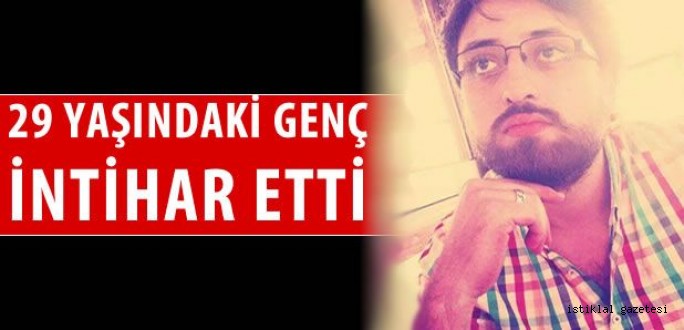 Kahramanmaraş'ta 29 yaşındaki genç intihar etti