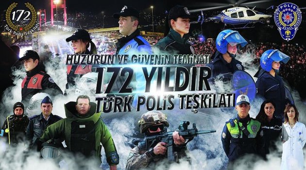“POLİS TEŞKİLATIMIZIN 172. YIL DÖNÜMÜ KUTLU OLSUN”