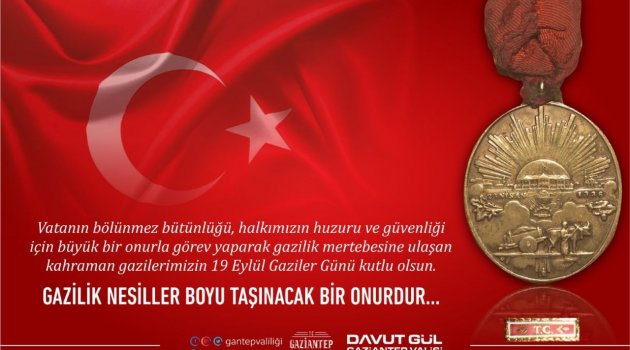VALİMİZ DAVUT GÜL’ÜN 19 EYLÜL GAZİLER GÜNÜ MESAJ