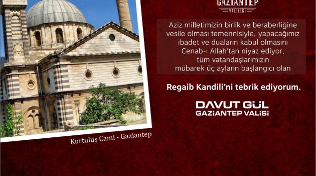 Valimiz Davut Gül’ün Regaip Kandili Mesajı